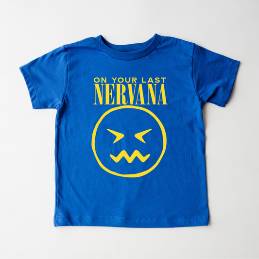 ON YOUR LAST NERVANA Kids Tee